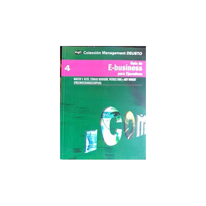 Guía de E-Business para Ejecutivos. De la Táctica a la Estrategia.